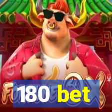 180 bet